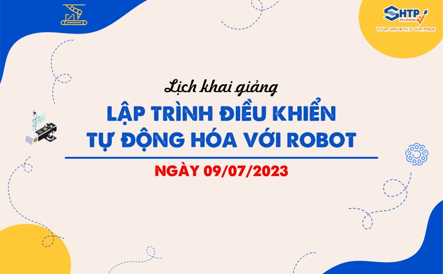 Lịch khai giàng Lớp LẬP TRÌNH ĐIỀU KHIỂN HỆ THỐNG TỰ ĐỘNG HÓA VỚI ROBOT
