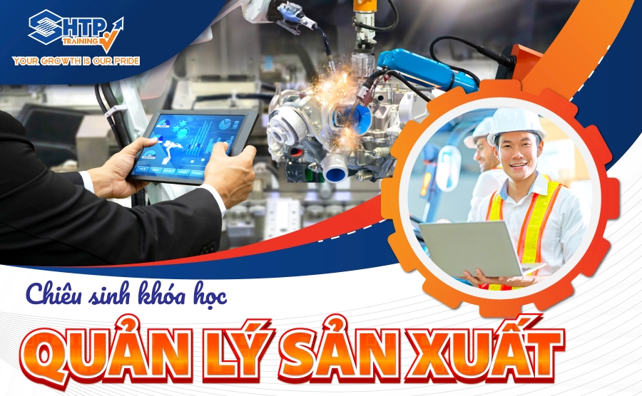 Thông báo chiêu sinh khóa học QUẢN LÝ SẢN XUẤT