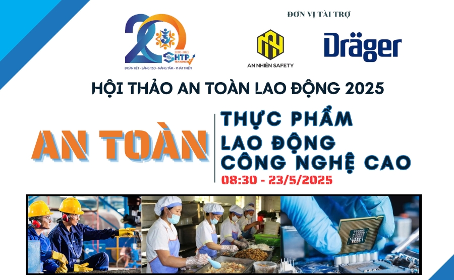 Hội thảo chuyên đề 2025: AN TOÀN THỰC PHẨM – AN TOÀN LAO ĐỘNG CÔNG NGHỆ CAO