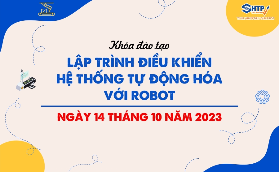 Chiêu sinh khóa đào tạo Lập trình điều khiển hệ thống tự động hóa với robot