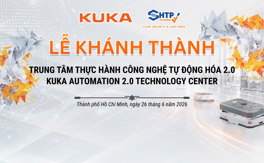 KUKA VIỆT NAM VÀ SHTP TRAINING RA MẮT TRUNG TÂM THỰC HÀNH CÔNG NGHỆ TỰ ĐỘNG HÓA 2.0