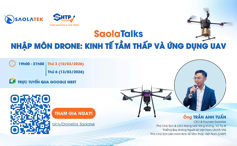 Saolatalk 02 - NHẬP MÔN DRONE - KINH TẾ TẦM THẤP VÀ ỨNG DỤNG UAV