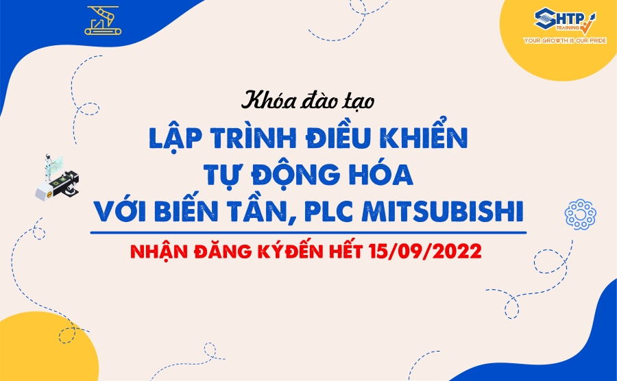 Khai giảng khóa đào tạo LẬP TRÌNH ĐIỀU KHIỂN TỰ ĐỘNG HOÁ VỚI BIẾN TẦN, PLC MITSUBISHI